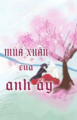 MÙA XUÂN CỦA ANH ẤY 