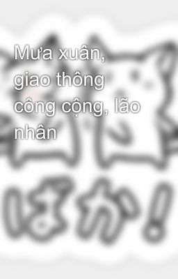 Mưa xuân, giao thông công cộng, lão nhân