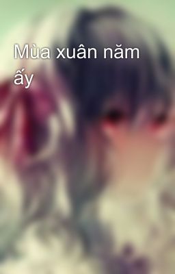 Mùa xuân năm ấy