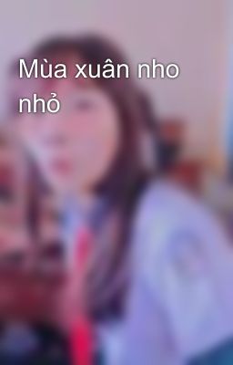 Mùa xuân nho nhỏ