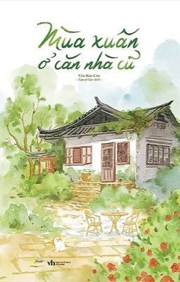 Mùa Xuân Ở Căn Nhà Cũ - Yên Bán Căn