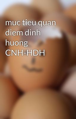 muc tieu quan diem dinh huong CNH-HDH