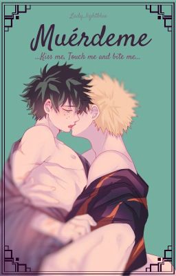 Muérdeme [COMPLETA] [KatsuDeku]