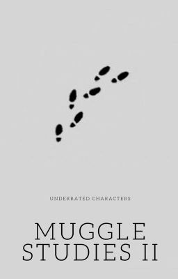 muggle studies ii | underrated characters