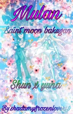 Mulan(Shun x yuna)(versión Saint moon bakugan) 