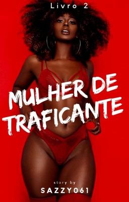 Mulher De Traficante [LIVRO 2]