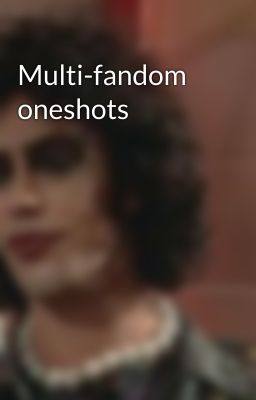 Multi-fandom oneshots