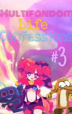 Multifandom Life Confessions #3