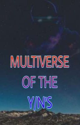 Multiverse Of The Y/n's