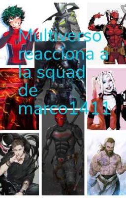 multiverso reaccionando a la squad de marco1411