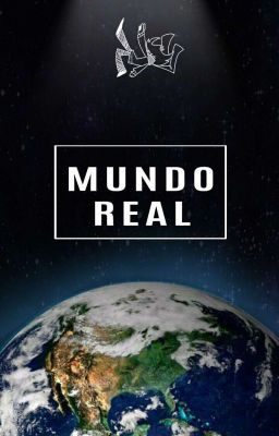 •MUNDO REAL•