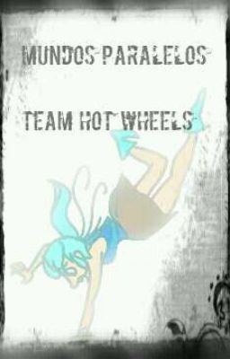 Mundos Pararelos (Team Hotwheels Comic)