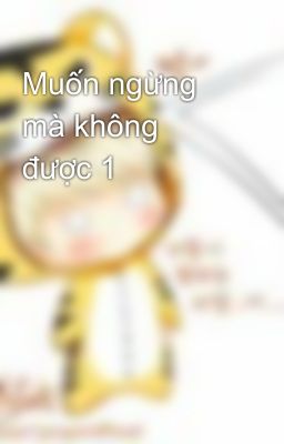 Muốn ngừng mà không được 1