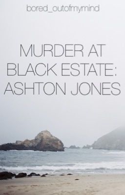 Murder at Black Estate: Ashton Jones