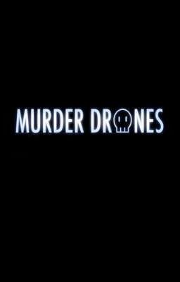 MURDER DRONES [ MY AU ] Spiegazione 