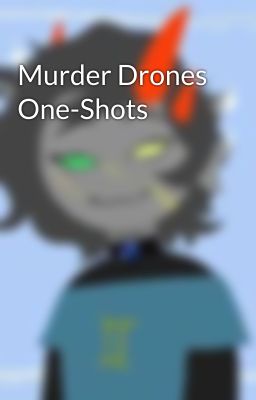 Murder Drones One-Shots