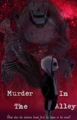 Murder in the Alley [ Dusttale!Sans x Reader ]