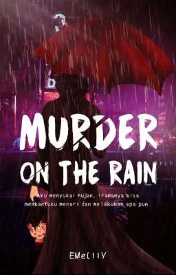 Murder on The Rain (Hiatus) 