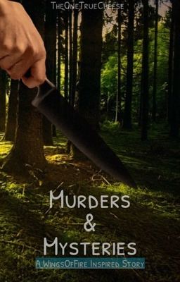 Murders & Mysteries. A Wings Of Fire inspired story