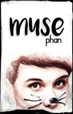 Muse | Phan {DISCONTINUED}