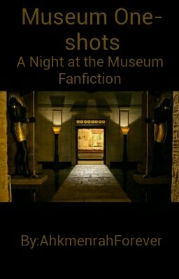 Museum One-shots