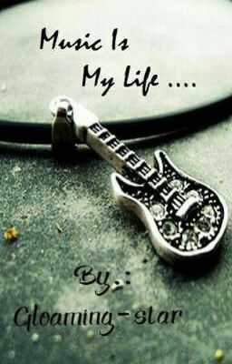 Music is my life