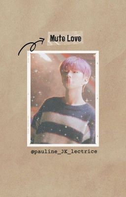 MUTE LOVE • changki [OS]