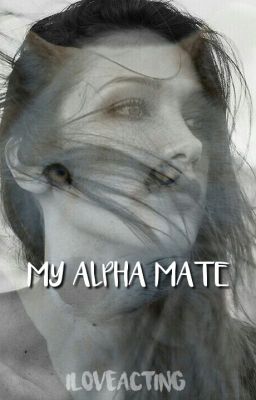 My Alpha Mate (Going for Watty Awards 2012)