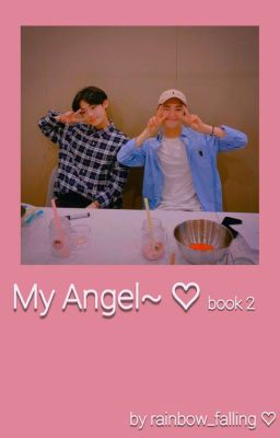 My Angel~ ♡ book 2 | JunChan | A.C.E