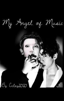 My Angel of Music (Chanbaek)