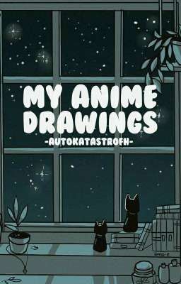 My Anime Drawings