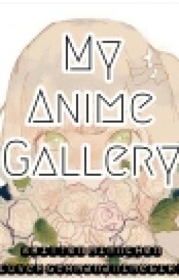 My Anime gallery