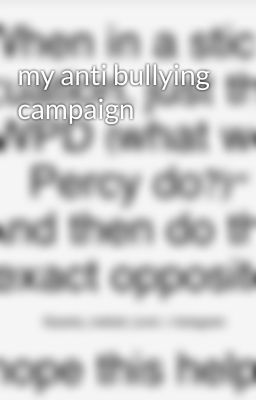 my anti bullying campaign