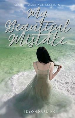 My Beautiful Mistake (Secret Marriage Series #2)