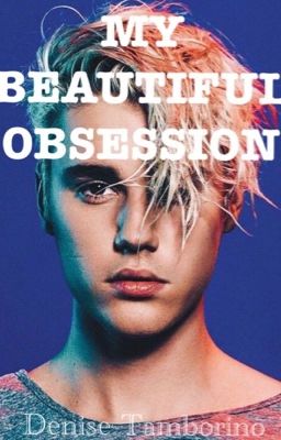 My Beautiful Obsession ( #Wattys2017 )