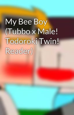 My Bee Boy (Tubbo x Male! Todoroki Twin! Reader)