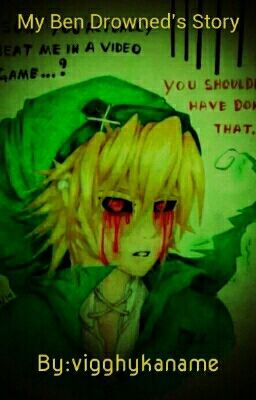 My Ben Drowned's Story