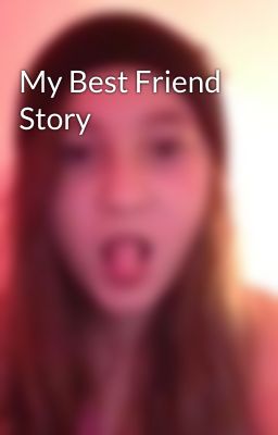 My Best Friend Story