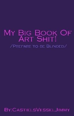 My Big Book Of Art Shit! 