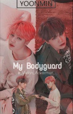 My Bodyguard //YOONMIN// >>Pausiert<<