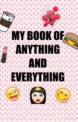 My Book of Anything and Everything