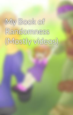 My Book of Randomness (Mostly videos)