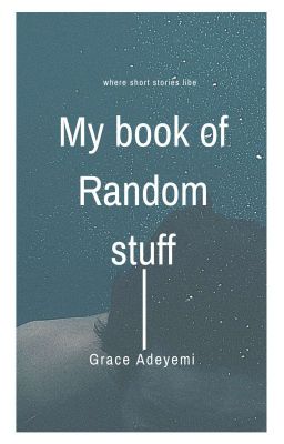 My Book Of Randomness: Short Stories 'N' Stuff