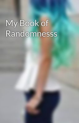 My Book of Randomnesss