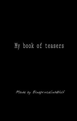 My book of teaser's