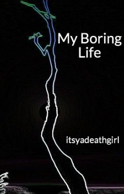 My Boring Life