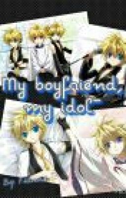 My boyfriend, my idol (Len y Tu)