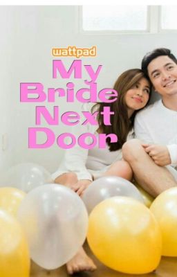 My Bride Next Door #PrenupSerye (Completed)