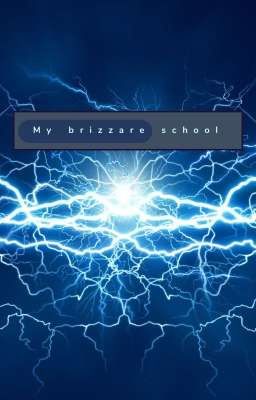 my brizzare school (The Super Power World)