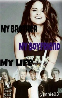 My Brother,my Boyfriend, my life (1D FF) 